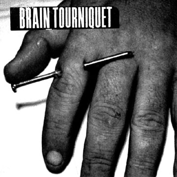 BRAIN TOURNIQUET "S/T" 7" EP (Painkiller) Red Vinyl